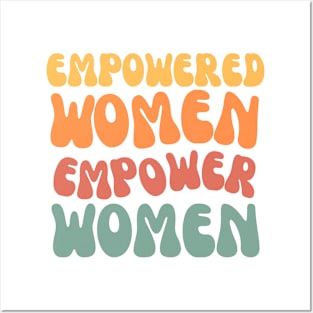 Empowered women empower women quote Posters and Art